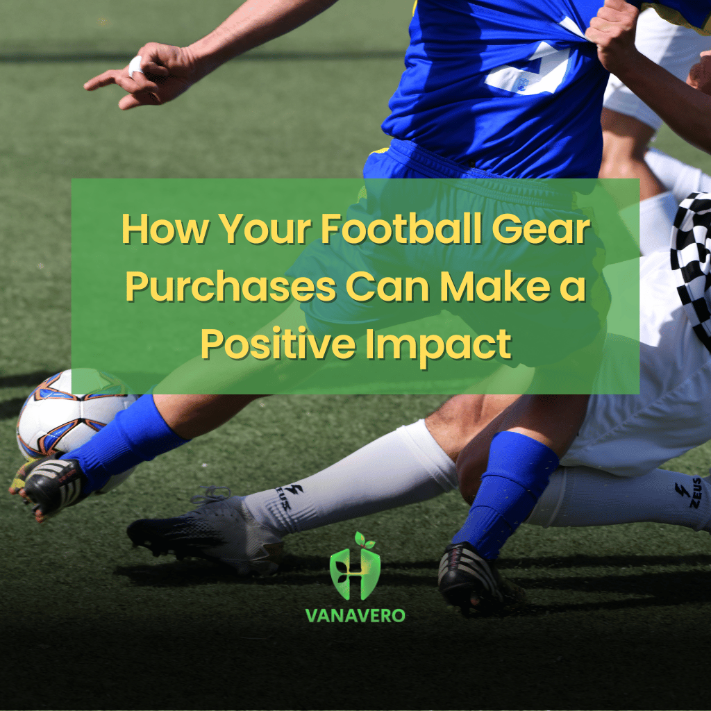 How Your Football Gear Purchases Can Make a Positive Impact