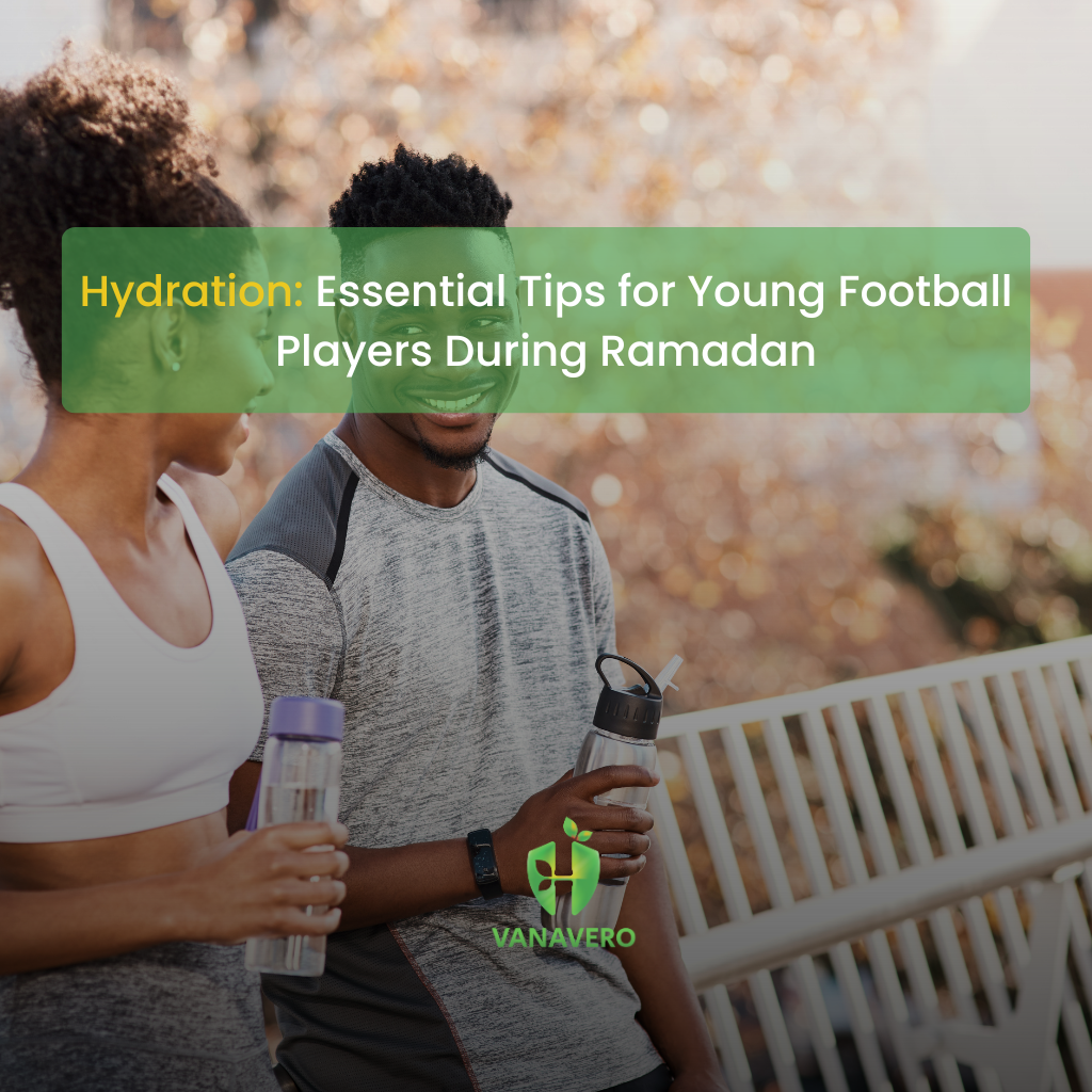 Hydration Essential Tips for Young Football Players During Ramadan